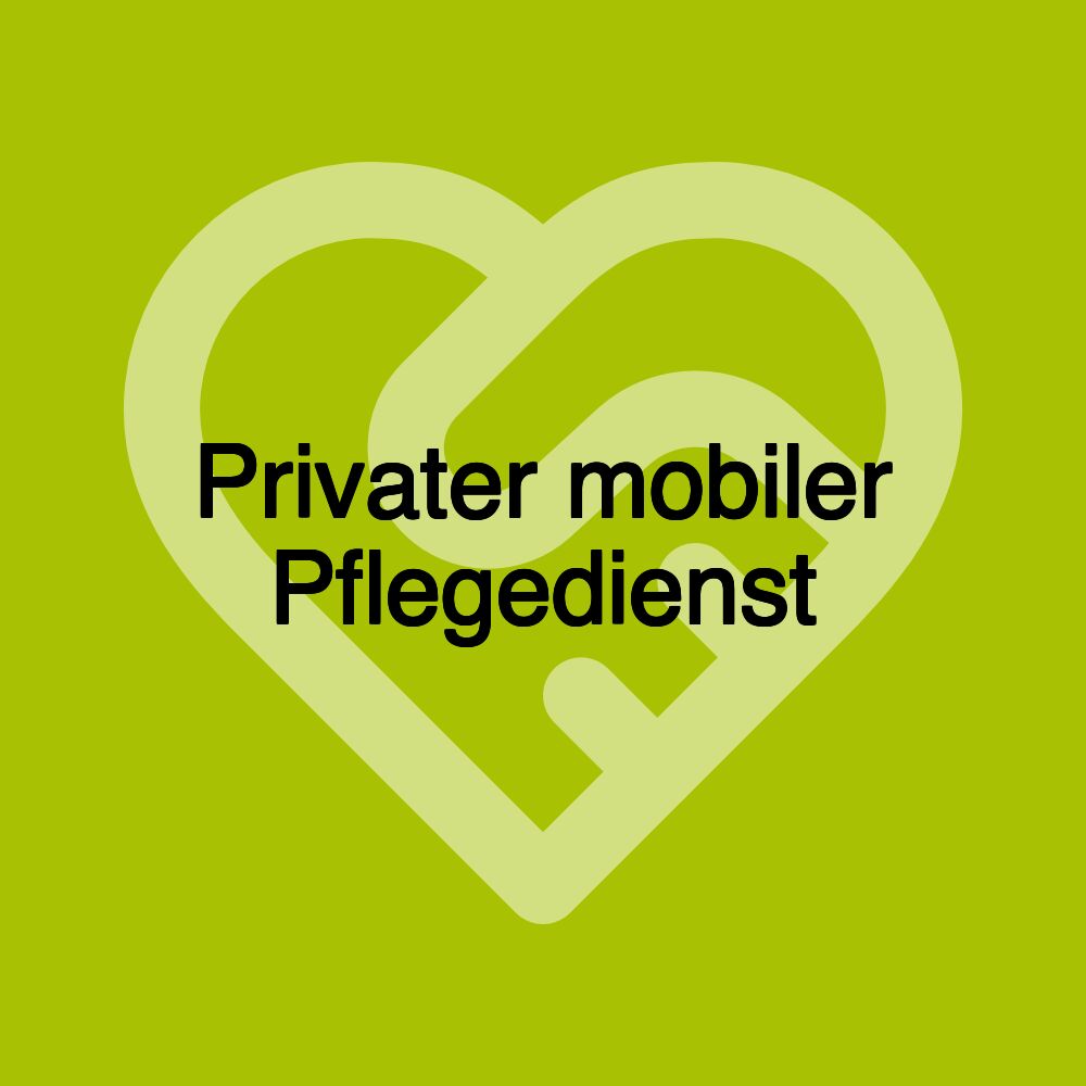 Privater mobiler Pflegedienst