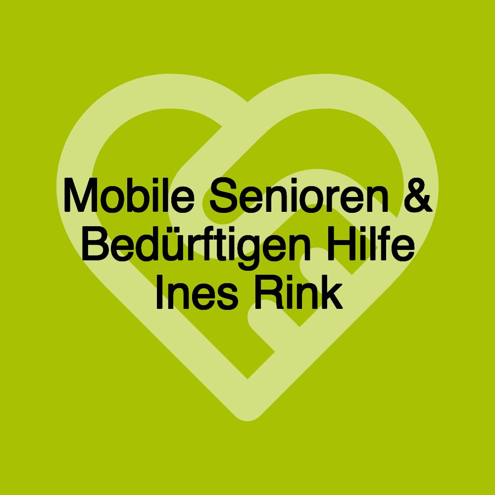 Mobile Senioren & Bedürftigen Hilfe Ines Rink