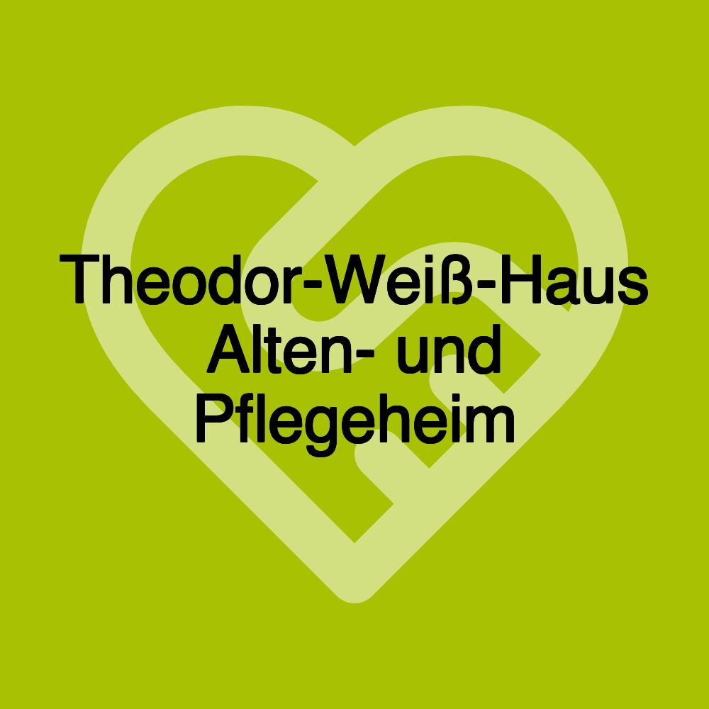 Theodor-Weiß-Haus Alten- und Pflegeheim