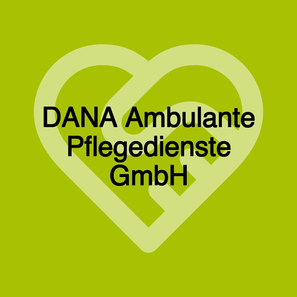 DANA Ambulante Pflegedienste GmbH