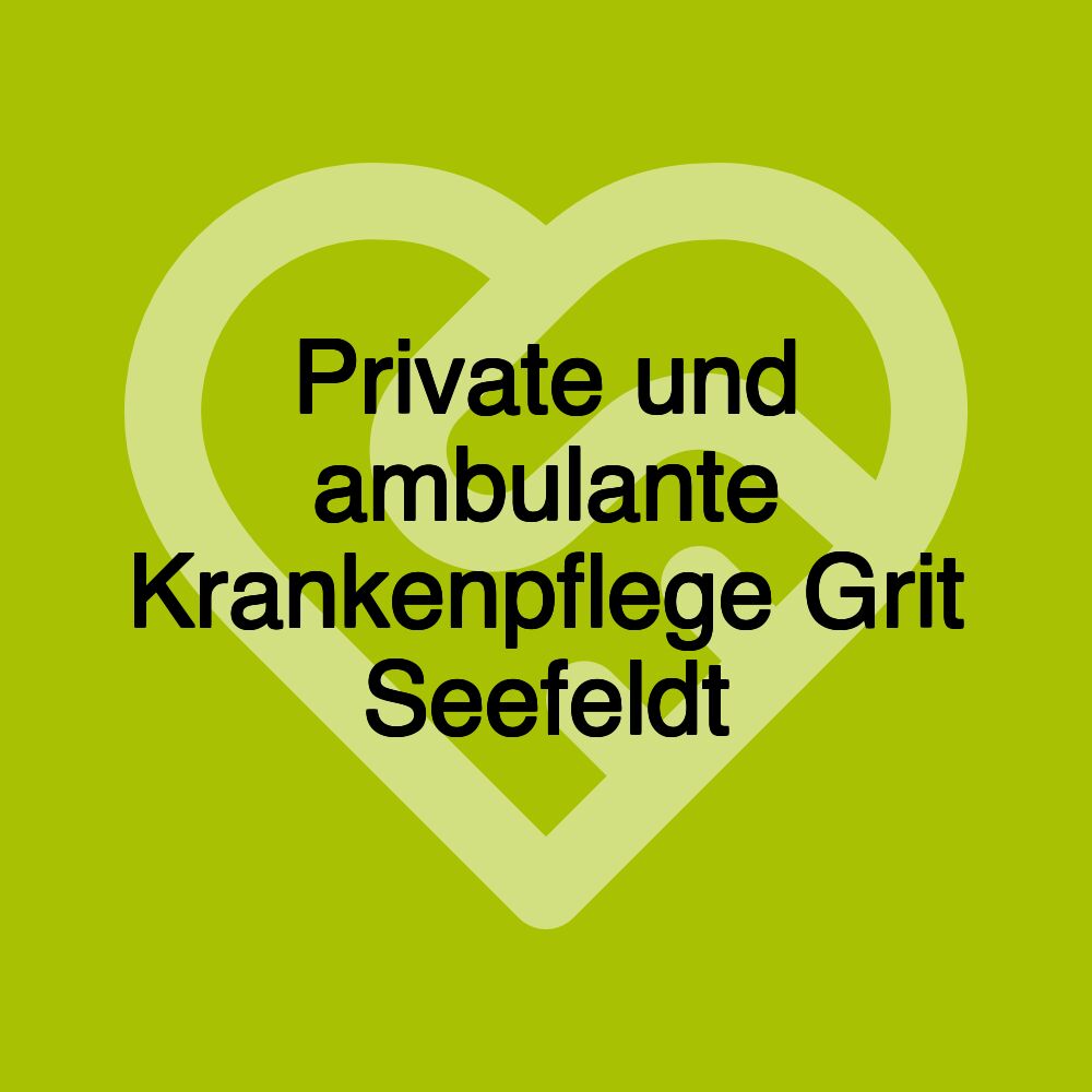 Private und ambulante Krankenpflege Grit Seefeldt