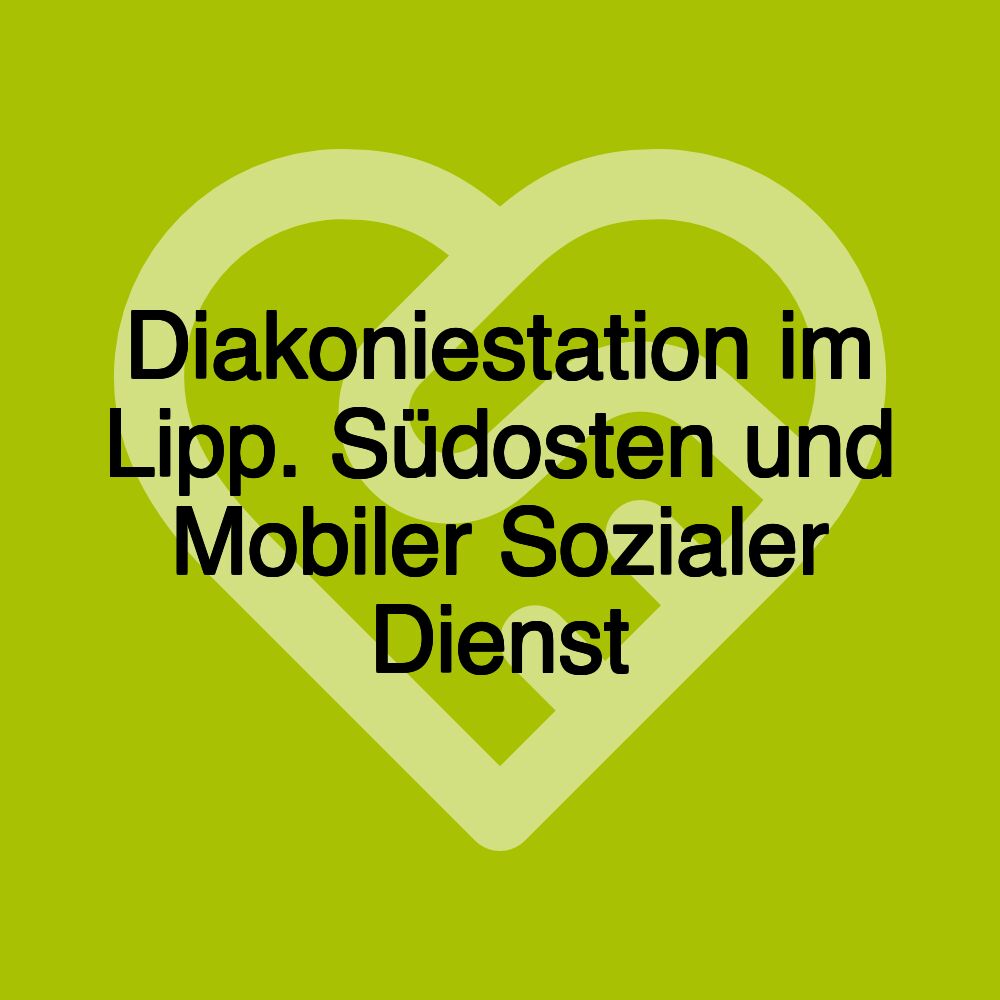 Diakoniestation im Lipp. Südosten und Mobiler Sozialer Dienst