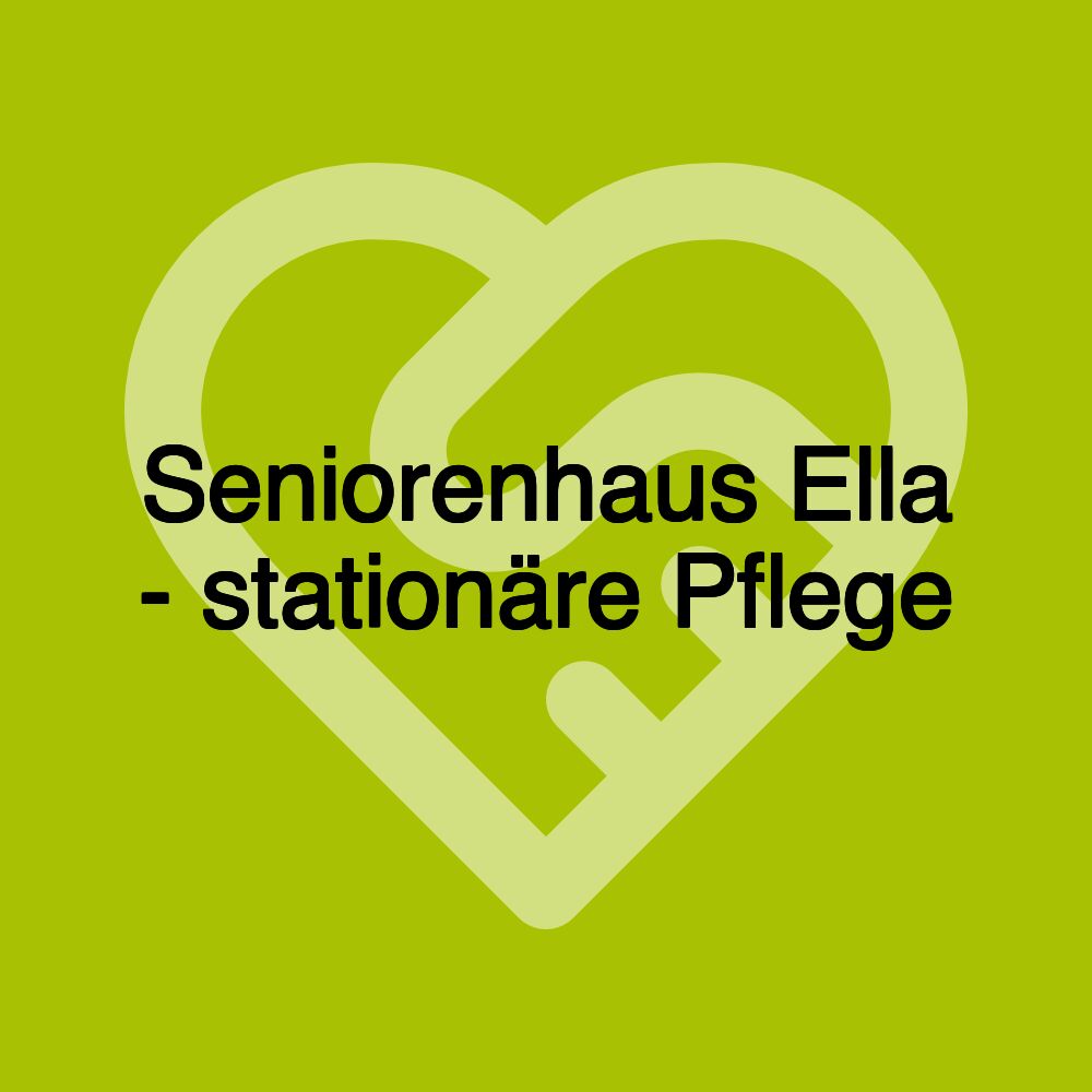 Seniorenhaus Ella - stationäre Pflege