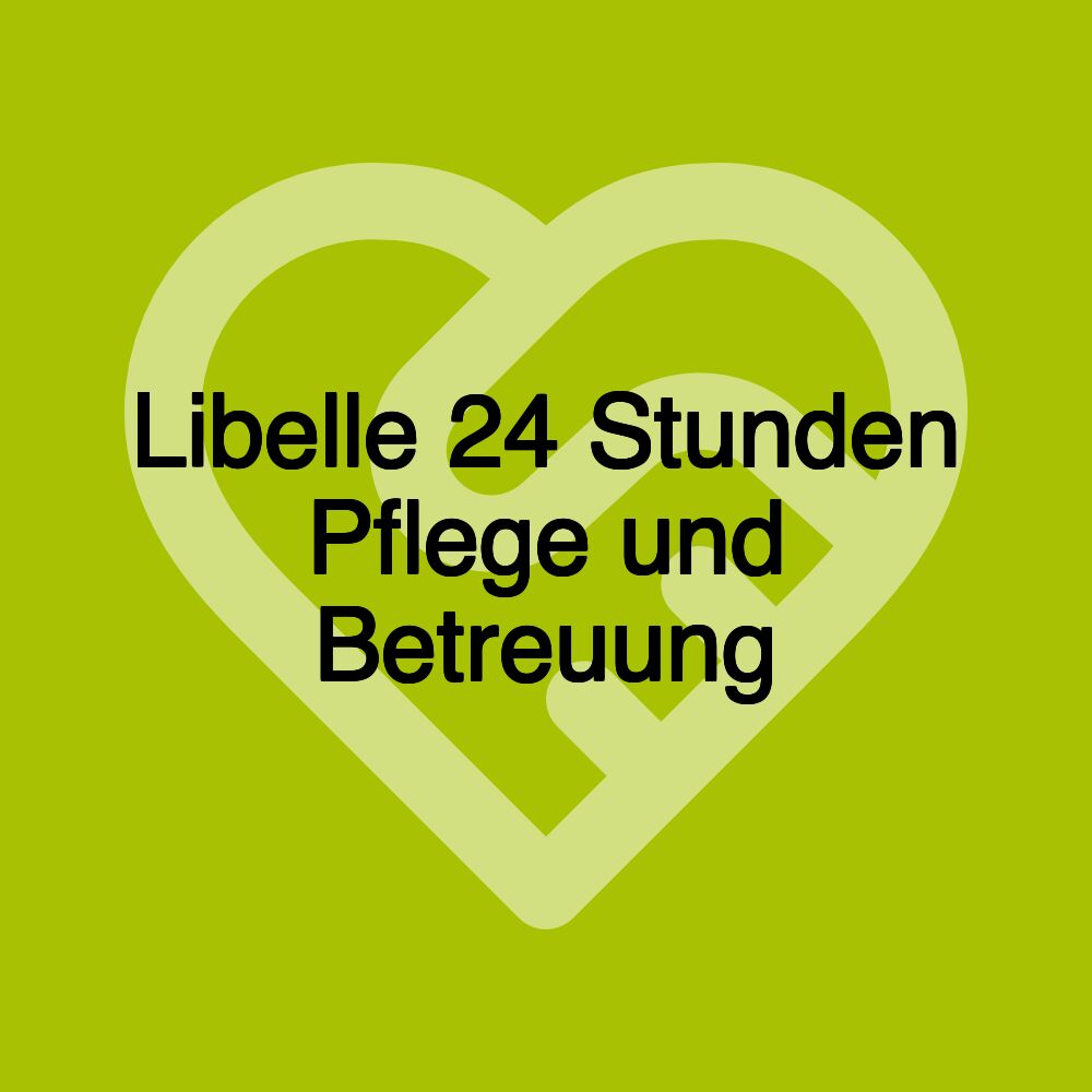 Libelle 24 Stunden Pflege und Betreuung