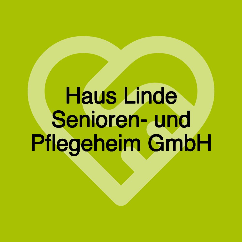 Haus Linde Senioren- und Pflegeheim GmbH