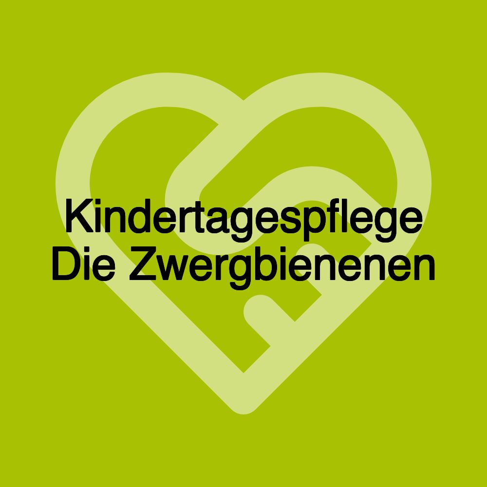 Kindertagespflege Die Zwergbienenen