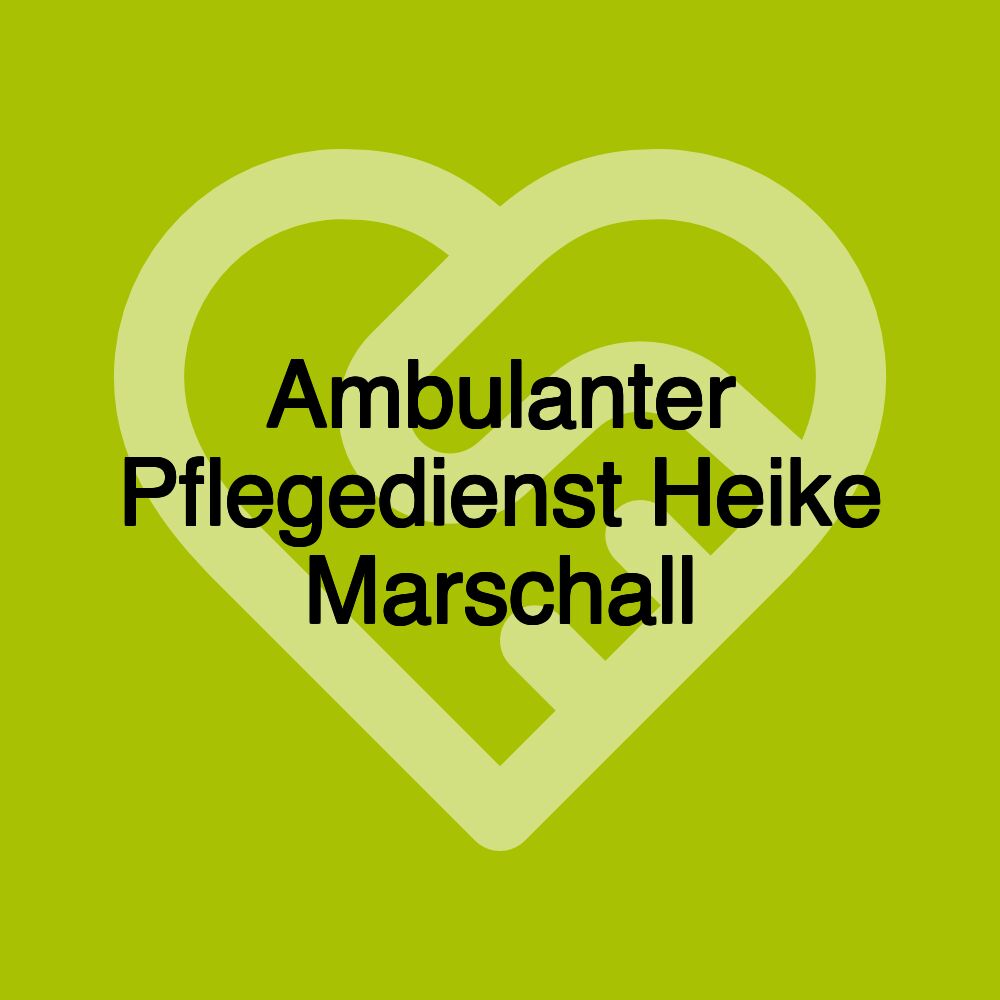 Ambulanter Pflegedienst Heike Marschall