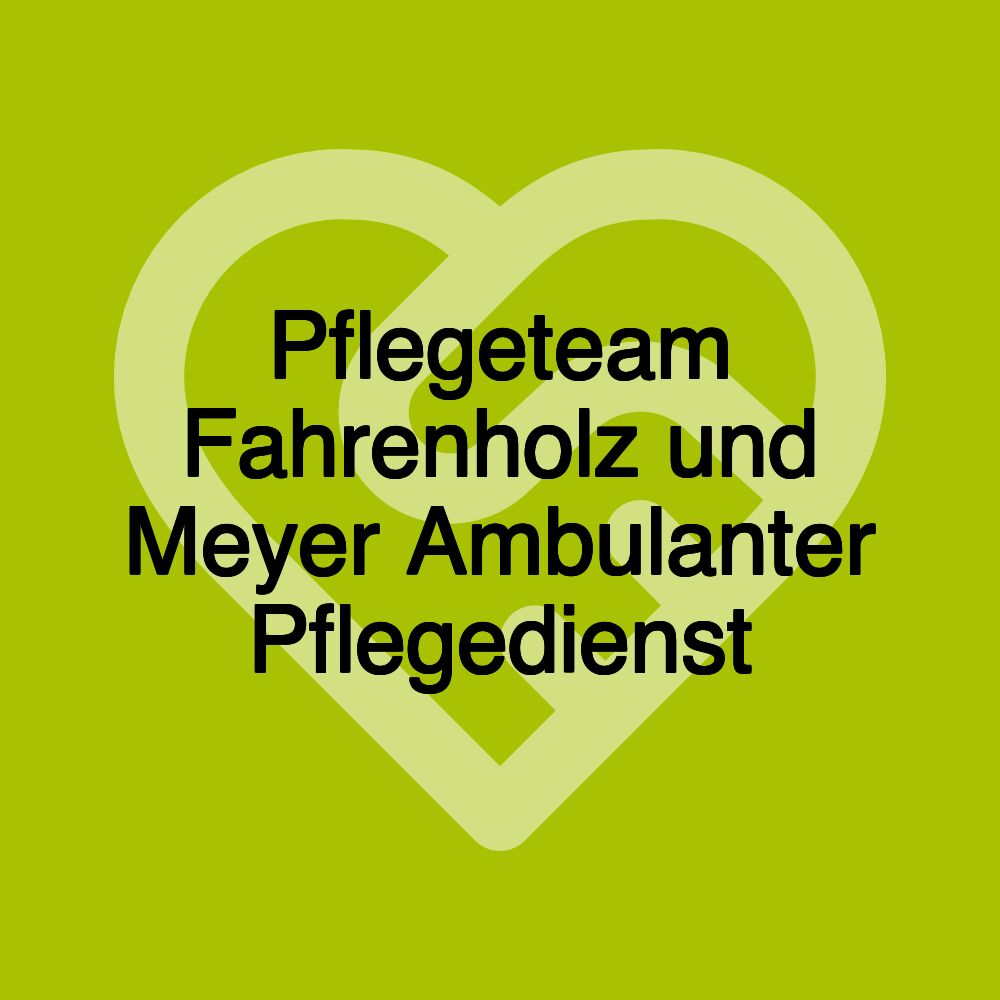 Pflegeteam Fahrenholz und Meyer Ambulanter Pflegedienst