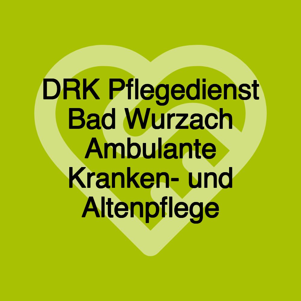 DRK Pflegedienst Bad Wurzach Ambulante Kranken- und Altenpflege