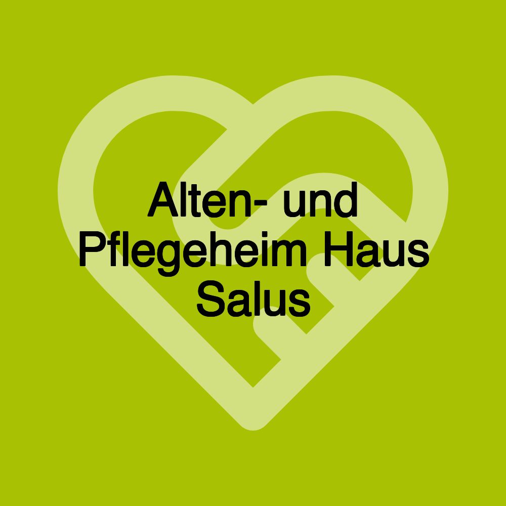 Alten- und Pflegeheim Haus Salus