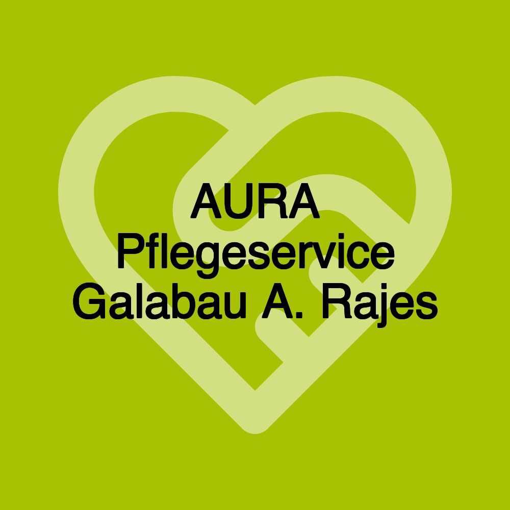 AURA Pflegeservice Galabau A. Rajes