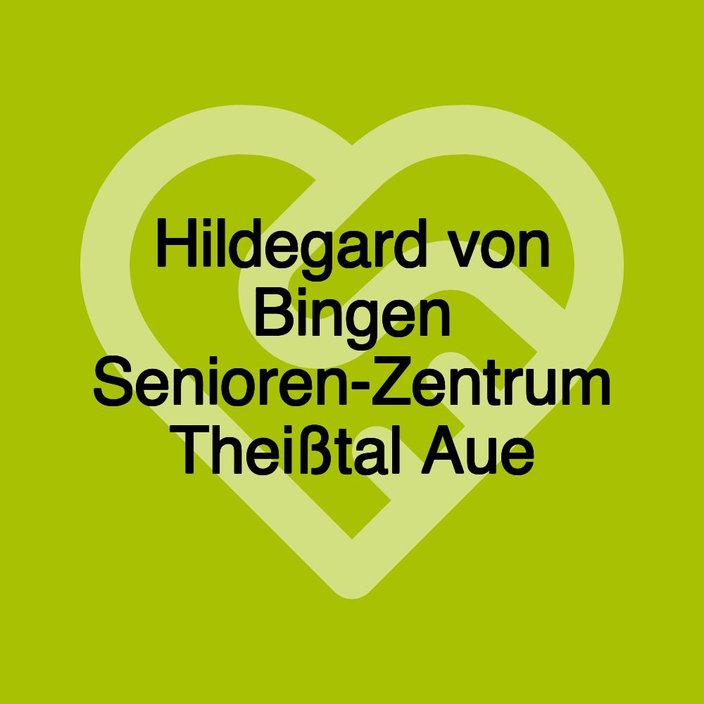 Hildegard von Bingen Senioren-Zentrum Theißtal Aue