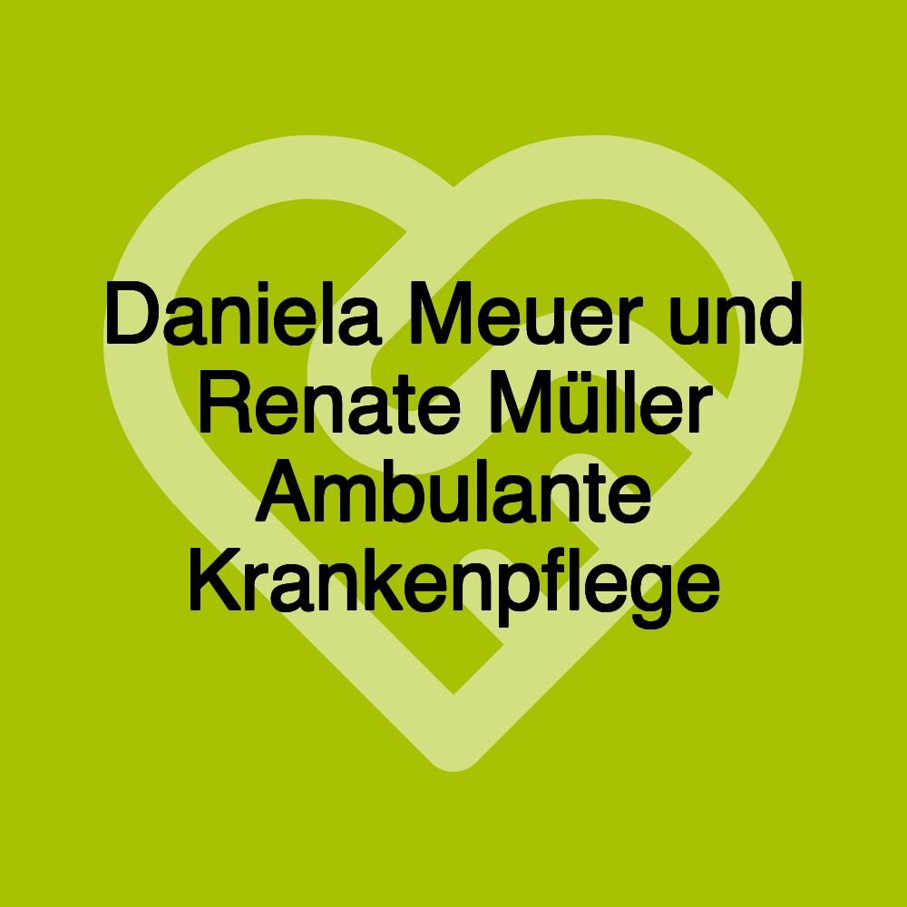 Daniela Meuer und Renate Müller Ambulante Krankenpflege