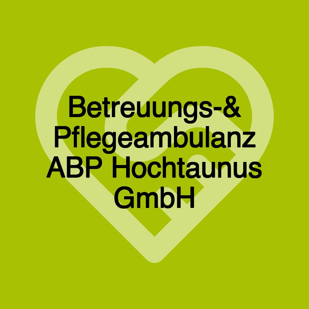 Betreuungs-& Pflegeambulanz ABP Hochtaunus GmbH