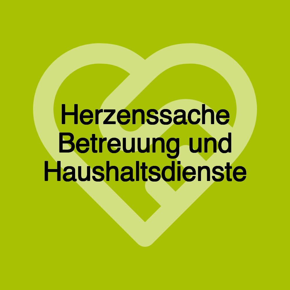 Herzenssache Betreuung und Haushaltsdienste