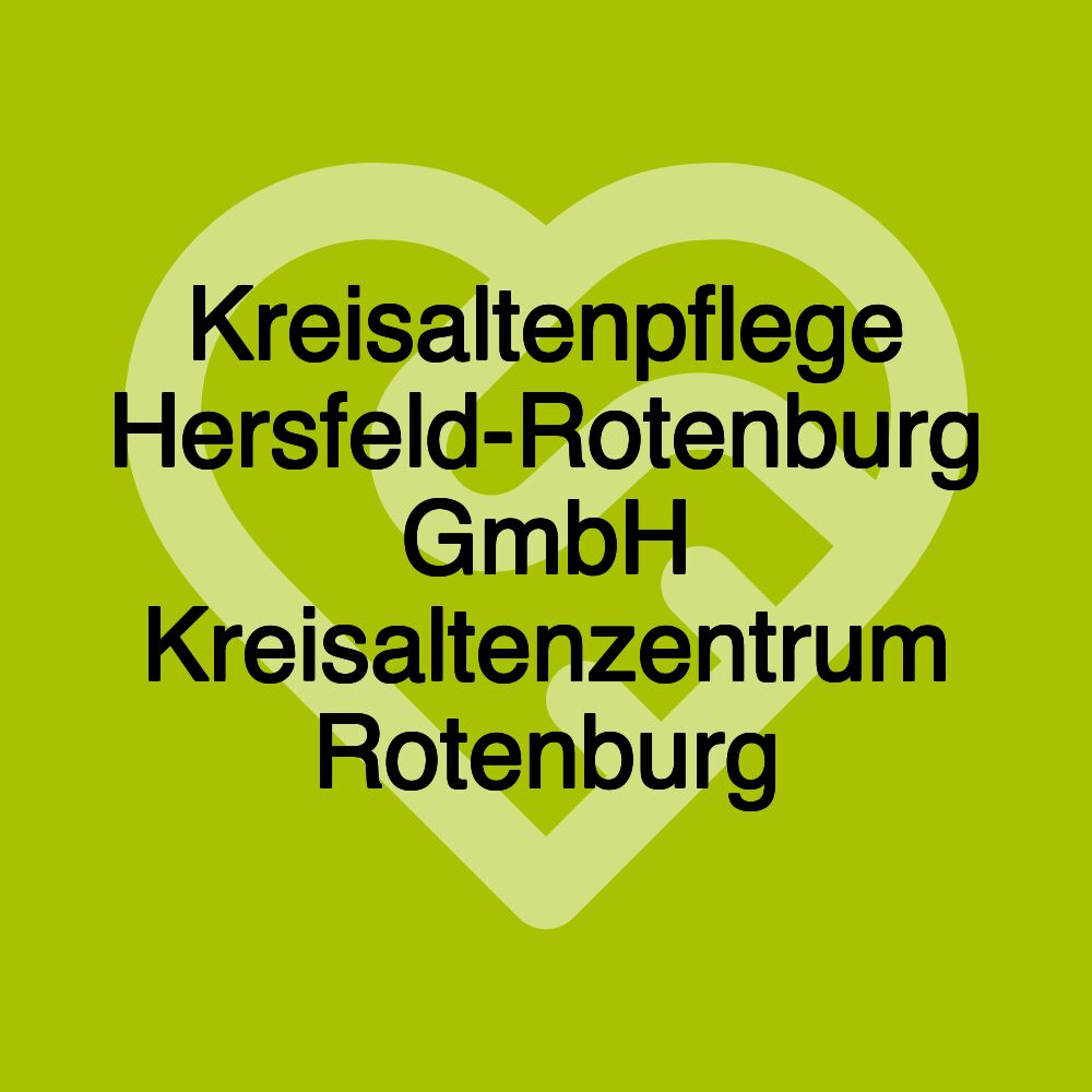 Kreisaltenpflege Hersfeld-Rotenburg GmbH Kreisaltenzentrum Rotenburg