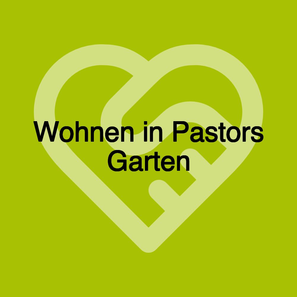 Wohnen in Pastors Garten