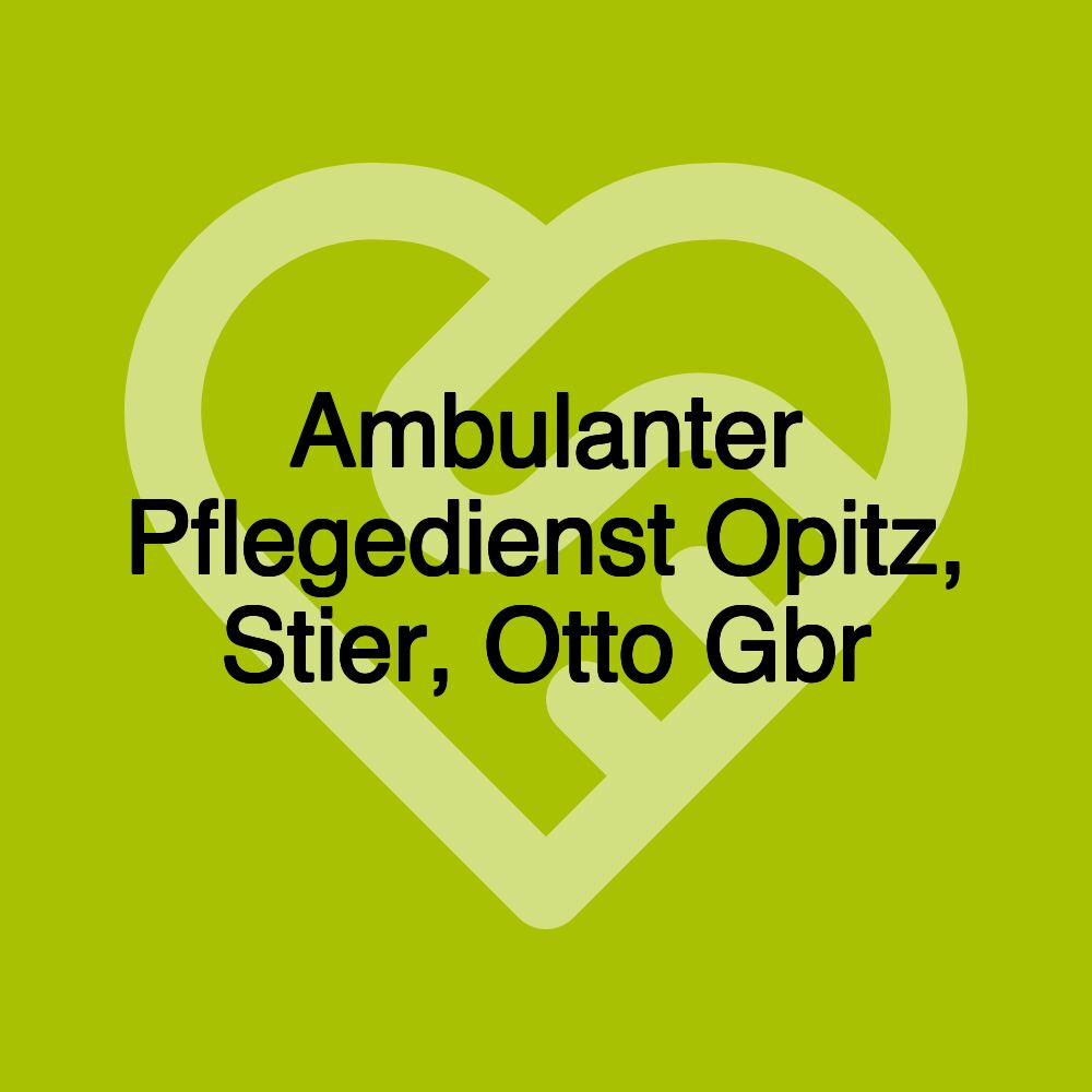 Ambulanter Pflegedienst Opitz, Stier, Otto Gbr