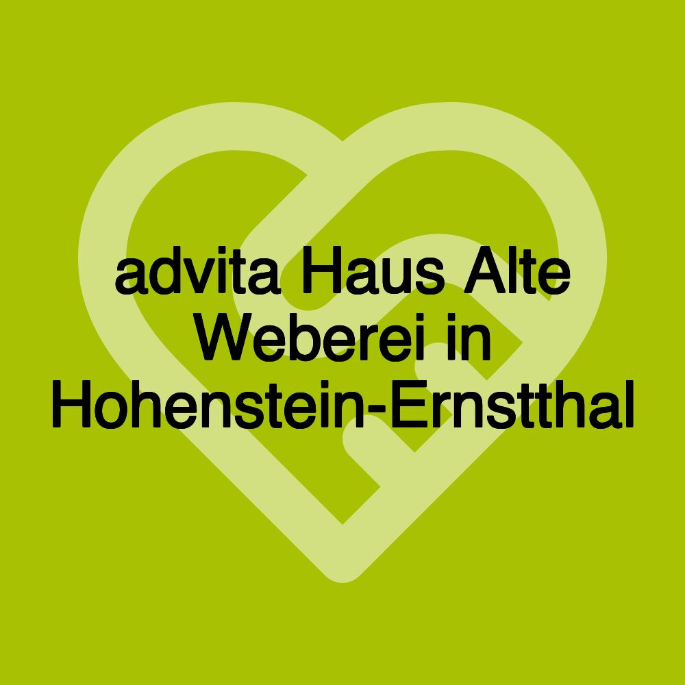 advita Haus Alte Weberei in Hohenstein-Ernstthal