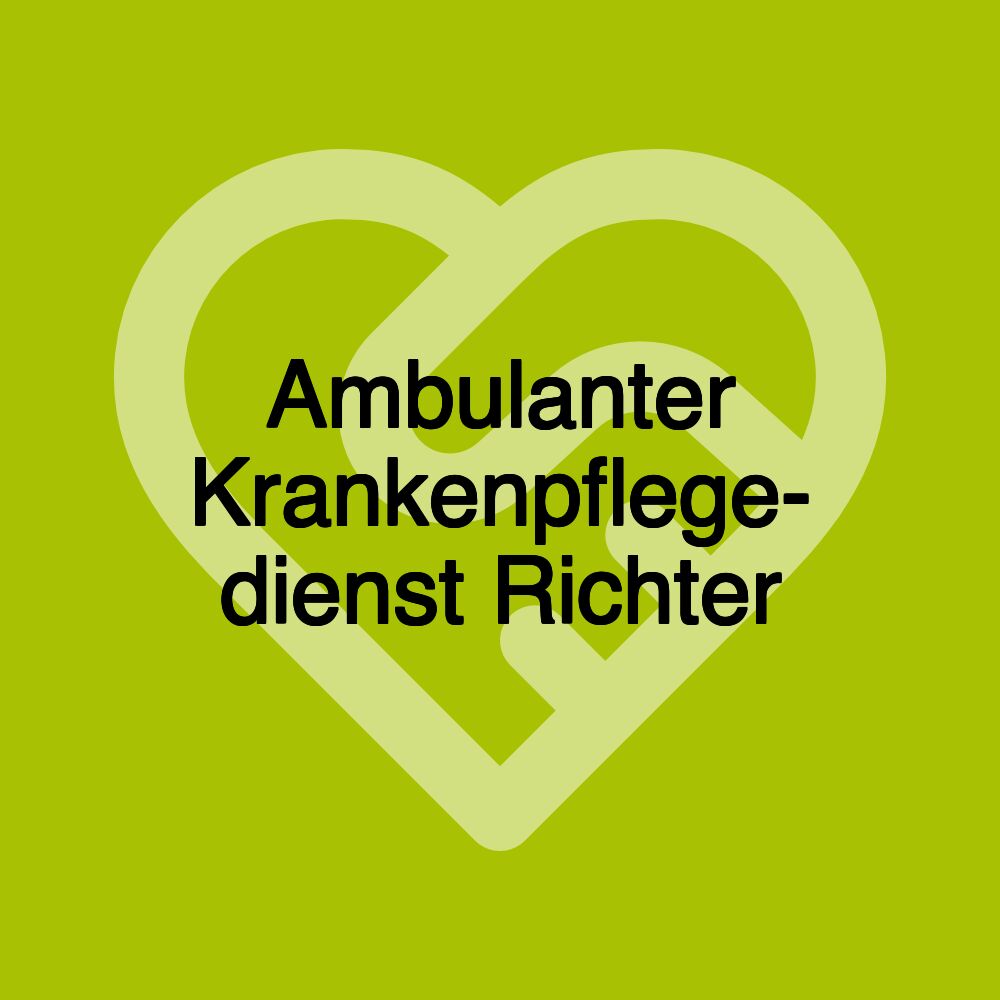 Ambulanter Krankenpflege- dienst Richter