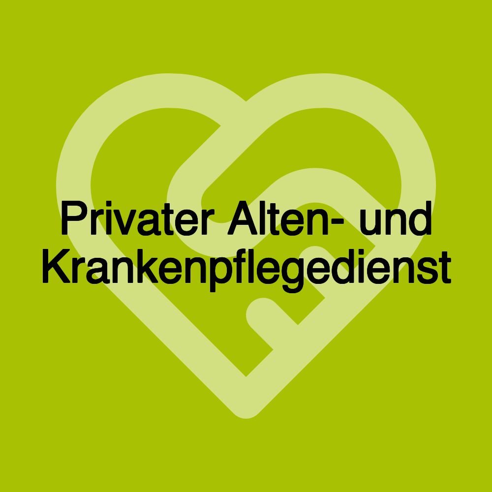 Privater Alten- und Krankenpflegedienst