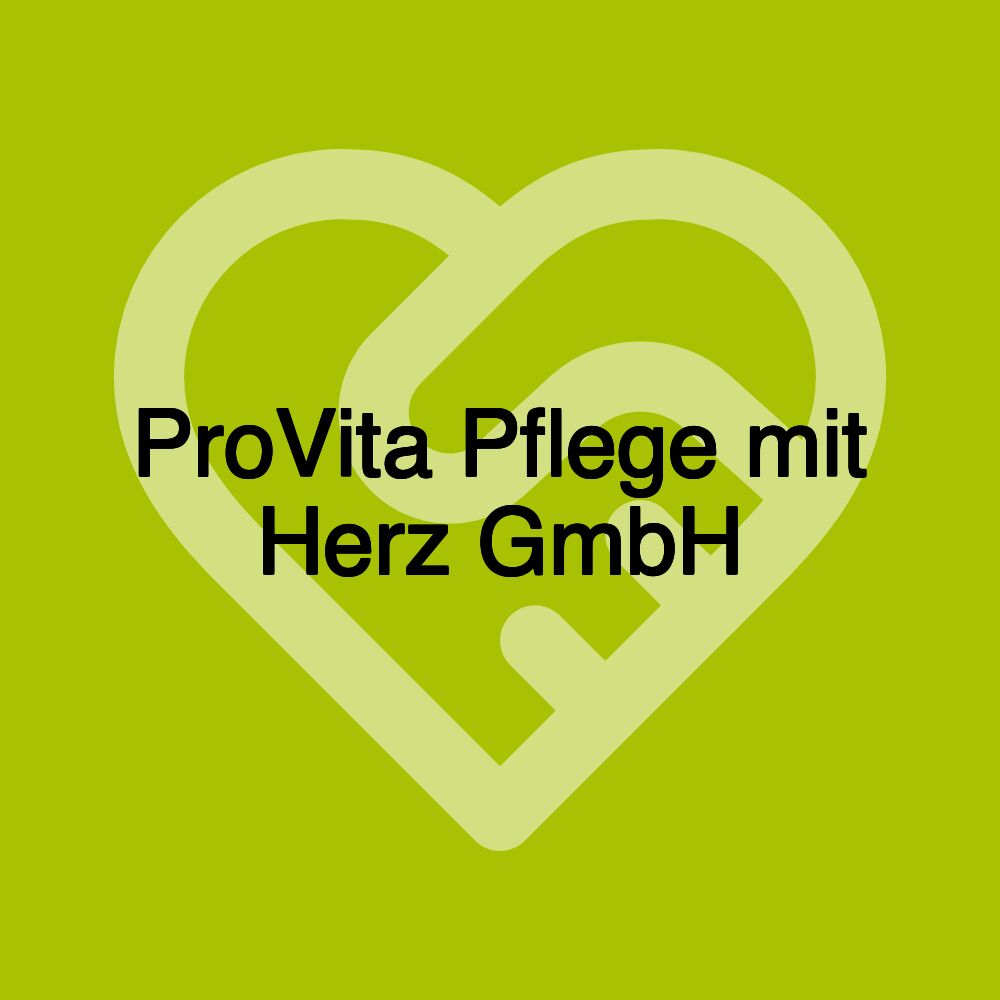 ProVita Pflege mit Herz GmbH