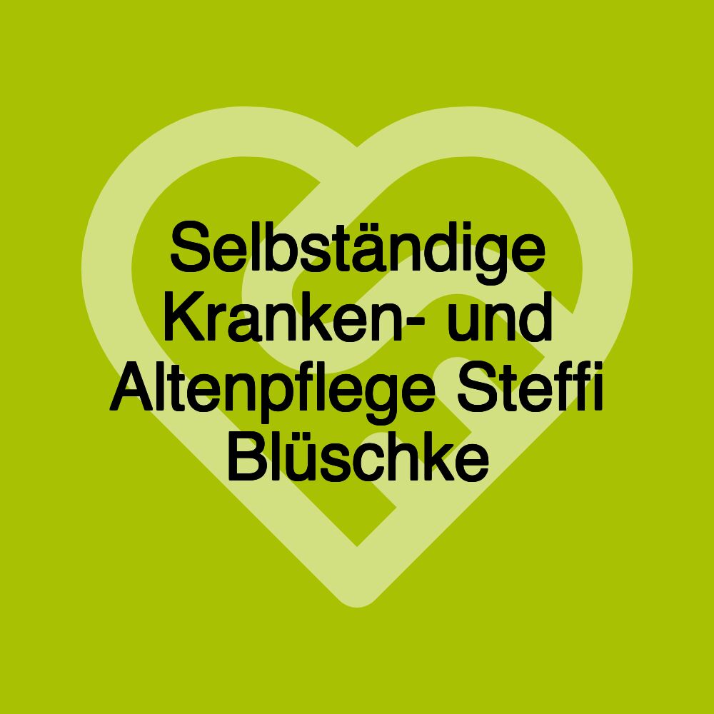 Selbständige Kranken- und Altenpflege Steffi Blüschke