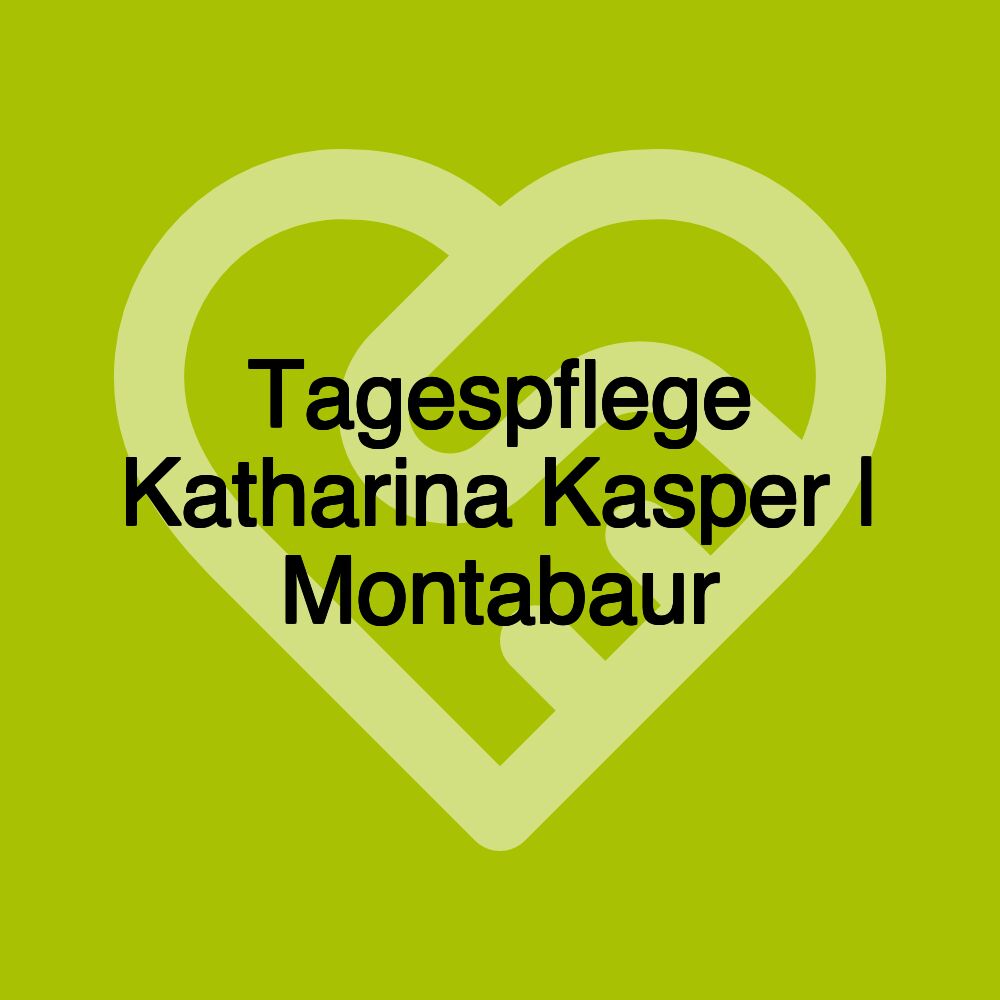 Tagespflege Katharina Kasper | Montabaur