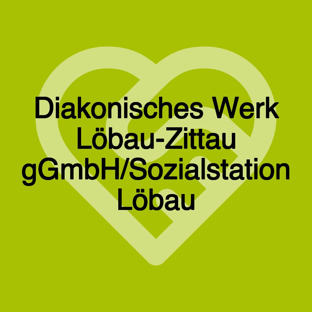 Diakonisches Werk Löbau-Zittau gGmbH/Sozialstation Löbau