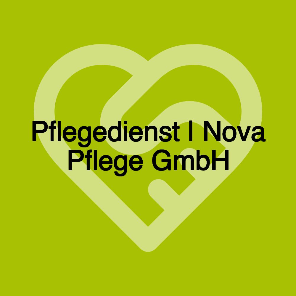 Pflegedienst | Nova Pflege GmbH