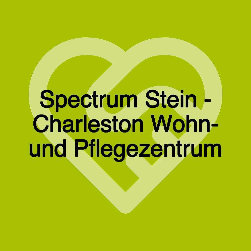 Spectrum Stein - Charleston Wohn- und Pflegezentrum