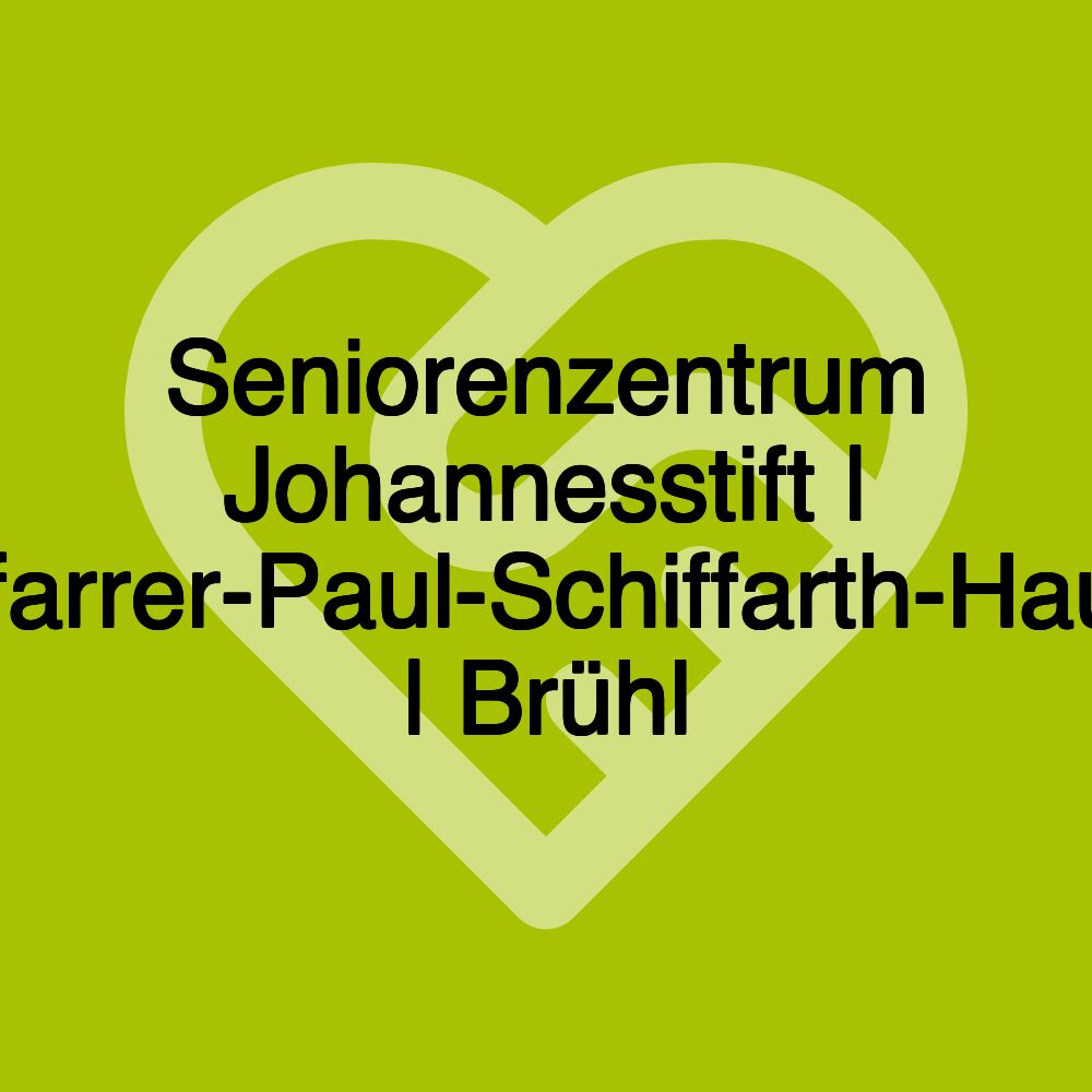 Seniorenzentrum Johannesstift | Pfarrer-Paul-Schiffarth-Haus | Brühl