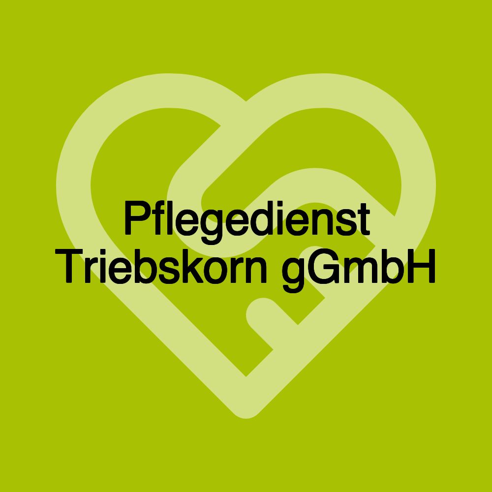 Pflegedienst Triebskorn gGmbH