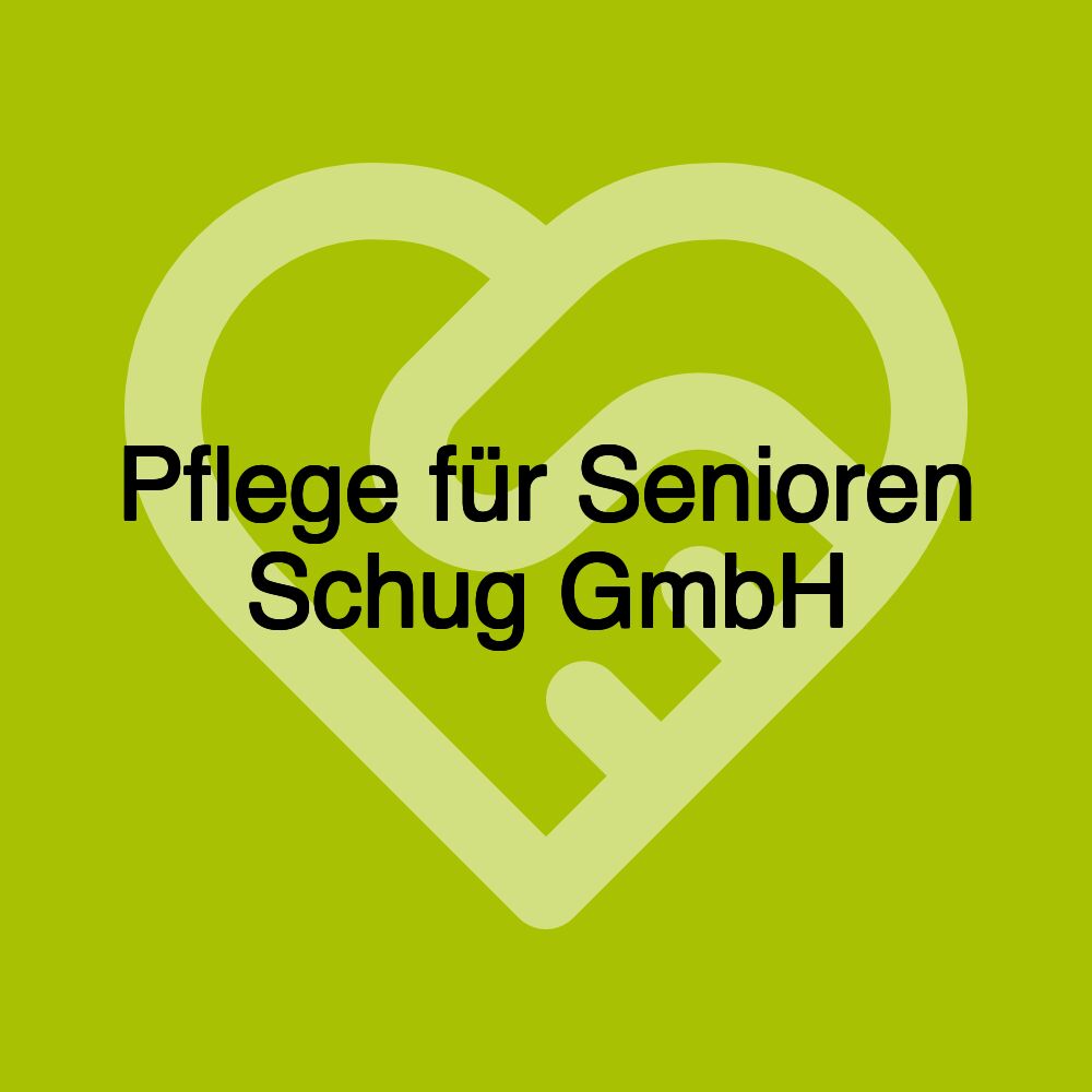 Pflege für Senioren Schug GmbH