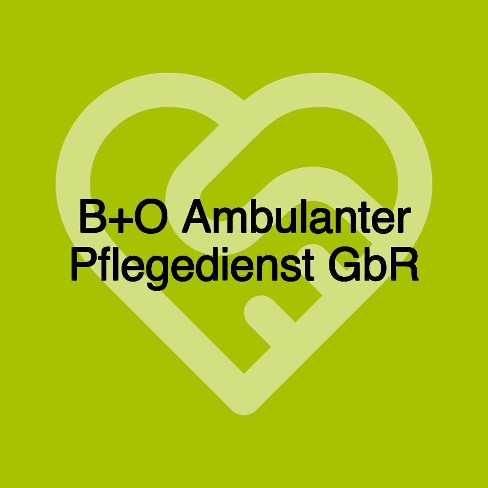 B+O Ambulanter Pflegedienst GbR