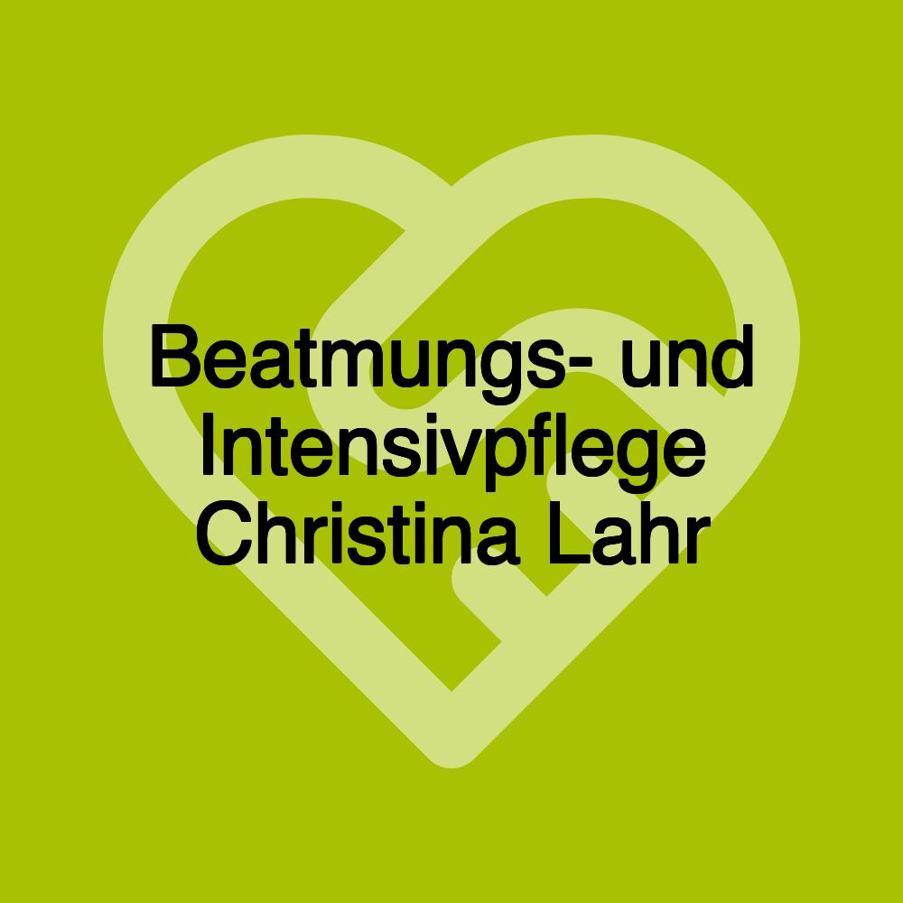 Beatmungs- und Intensivpflege Christina Lahr