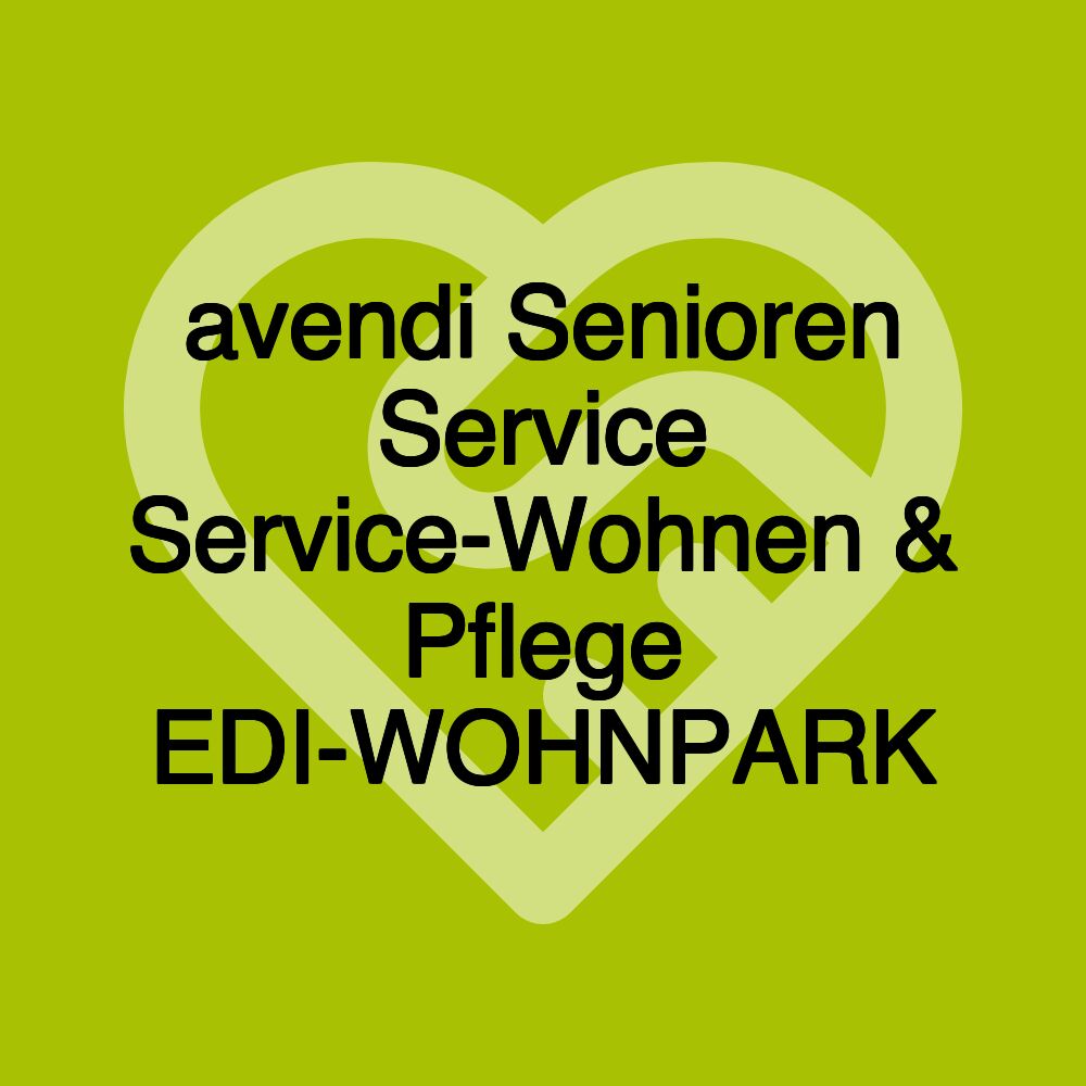 avendi Senioren Service Service-Wohnen & Pflege EDI-WOHNPARK