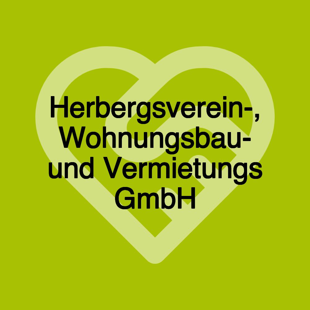 Herbergsverein-, Wohnungsbau- und Vermietungs GmbH