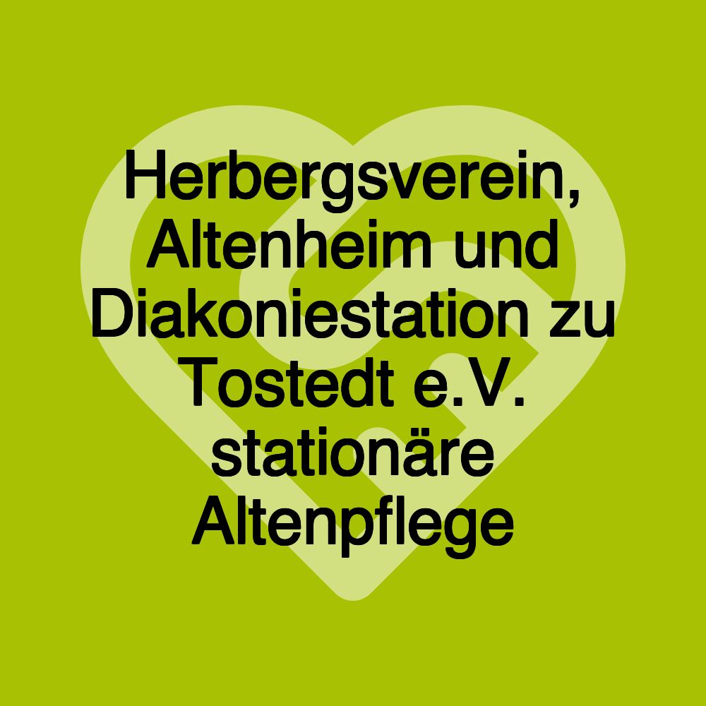 Herbergsverein, Altenheim und Diakoniestation zu Tostedt e.V. stationäre Altenpflege