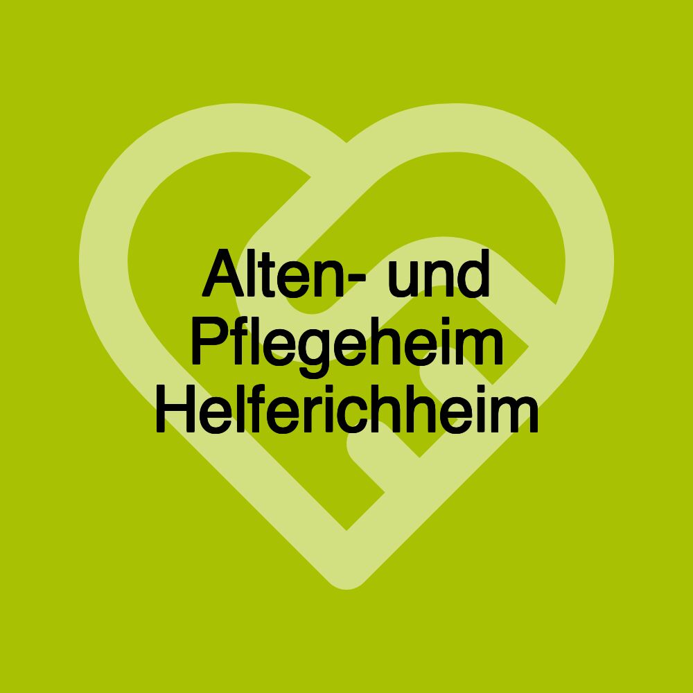 Alten- und Pflegeheim Helferichheim