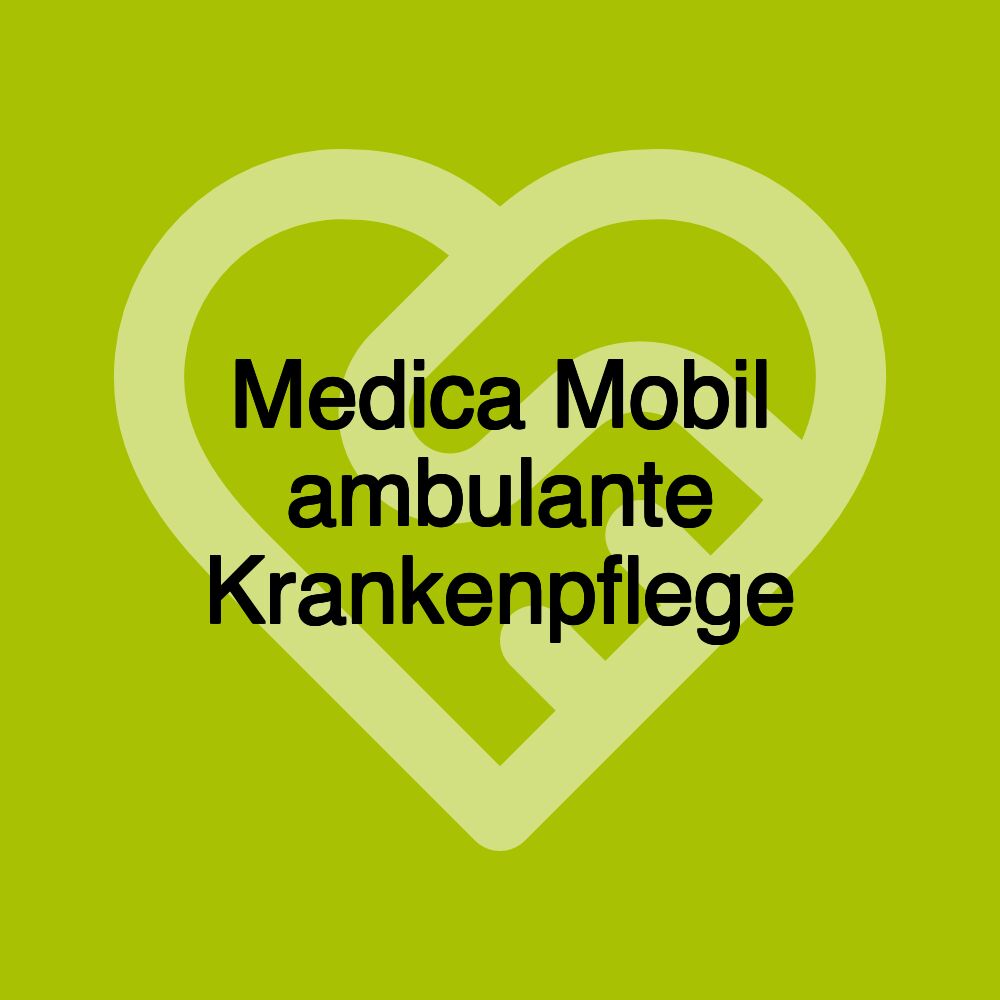 Medica Mobil ambulante Krankenpflege