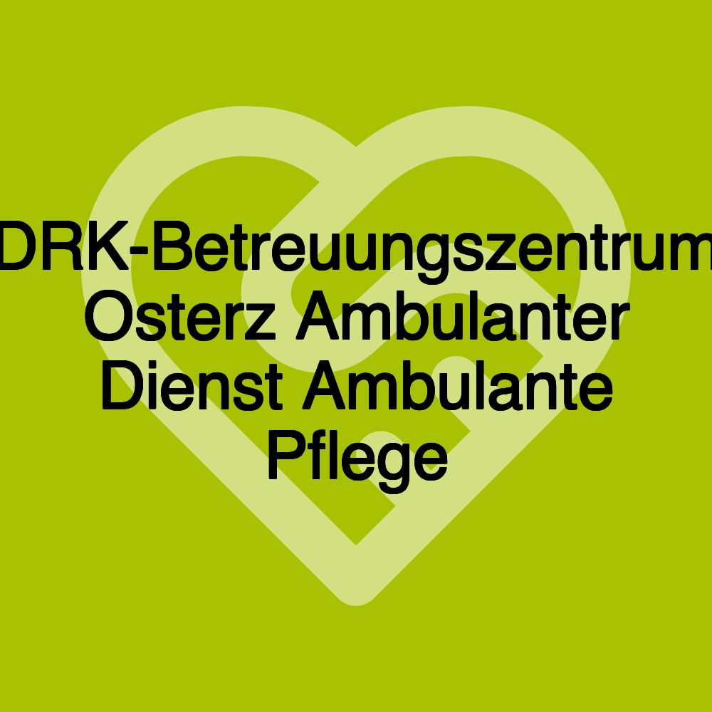 DRK-Betreuungszentrum Osterz Ambulanter Dienst Ambulante Pflege