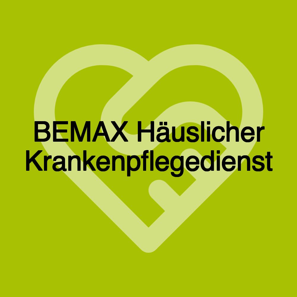 BEMAX Häuslicher Krankenpflegedienst