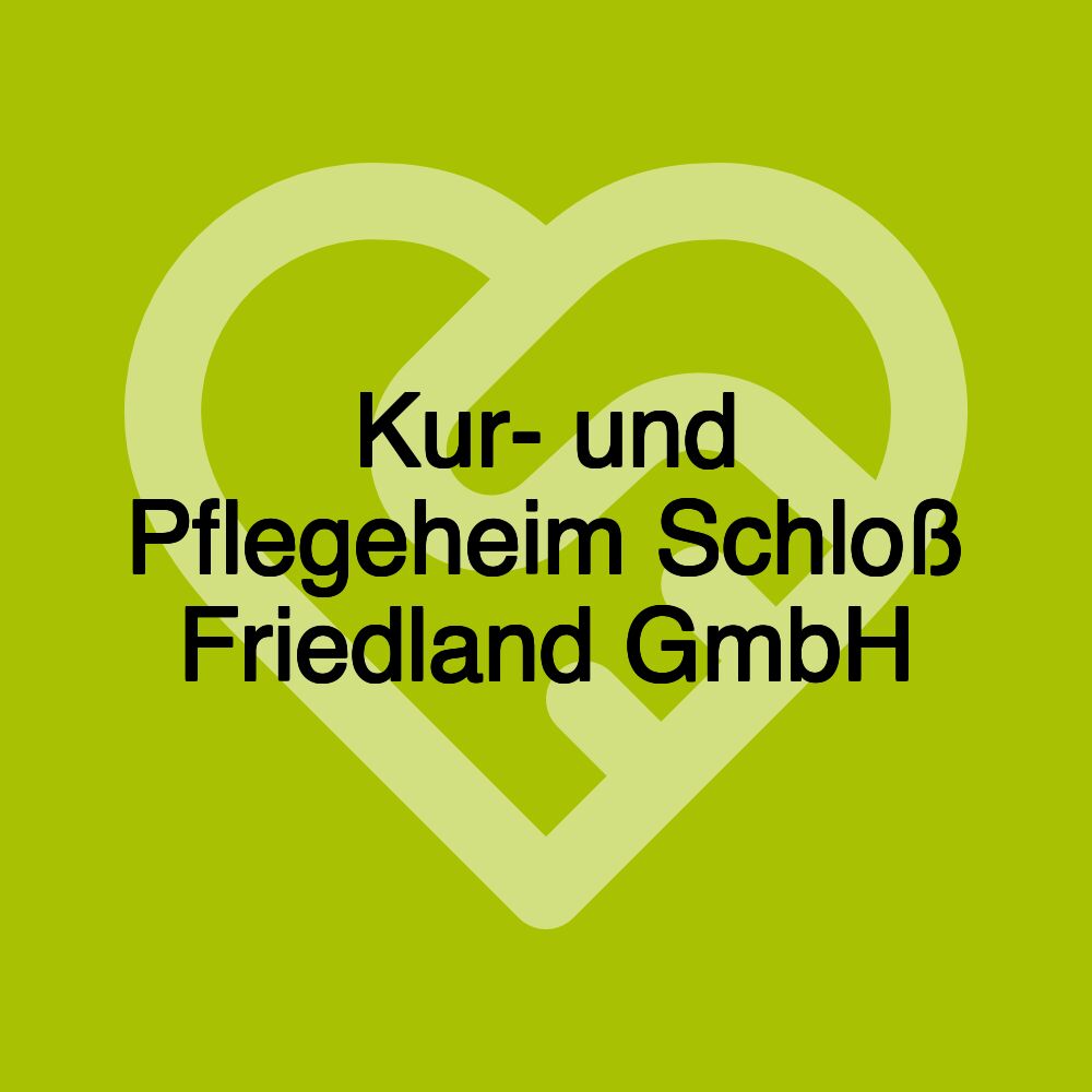 Kur- und Pflegeheim Schloß Friedland GmbH