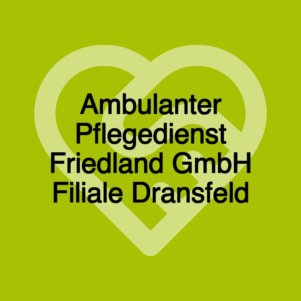 Ambulanter Pflegedienst Friedland GmbH Filiale Dransfeld