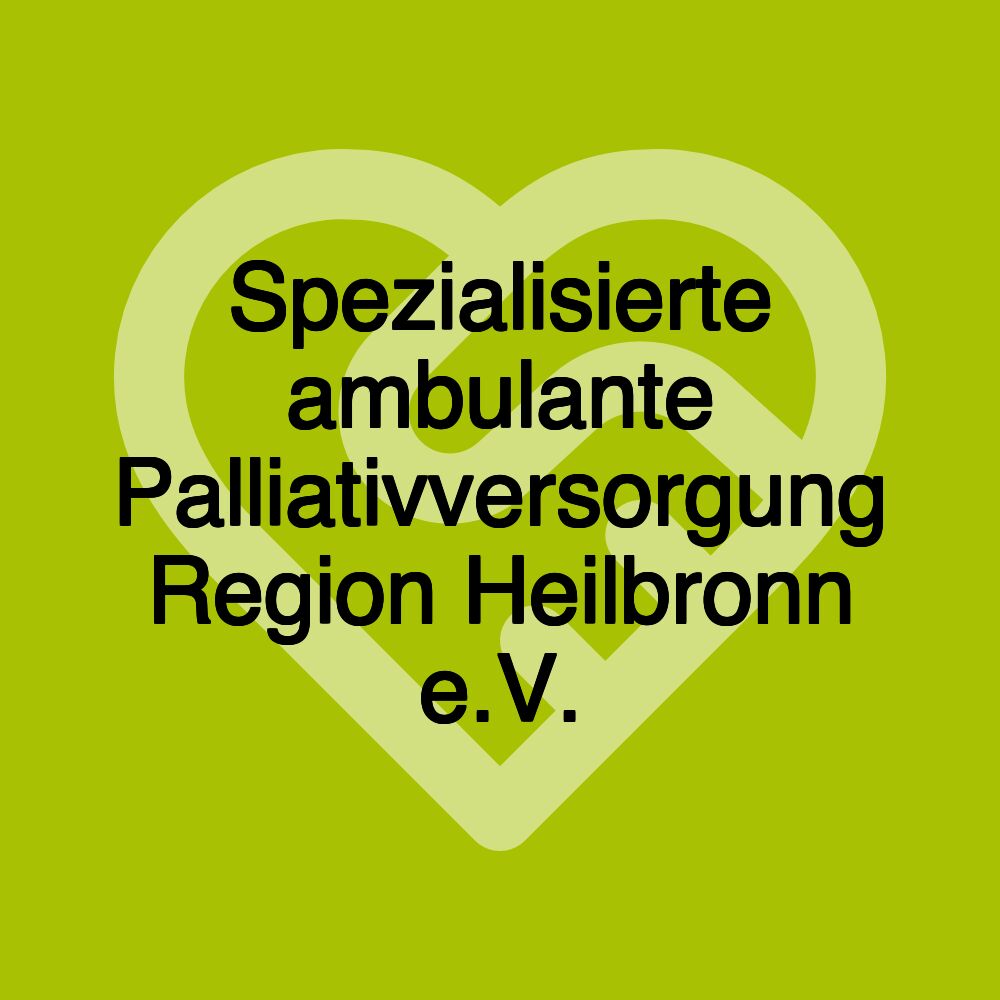 Spezialisierte ambulante Palliativversorgung Region Heilbronn e.V.