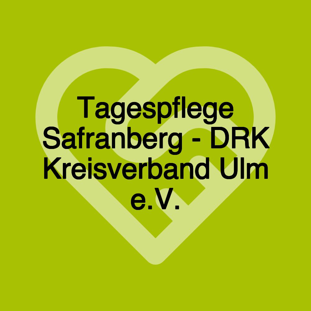 Tagespflege Safranberg - DRK Kreisverband Ulm e.V.