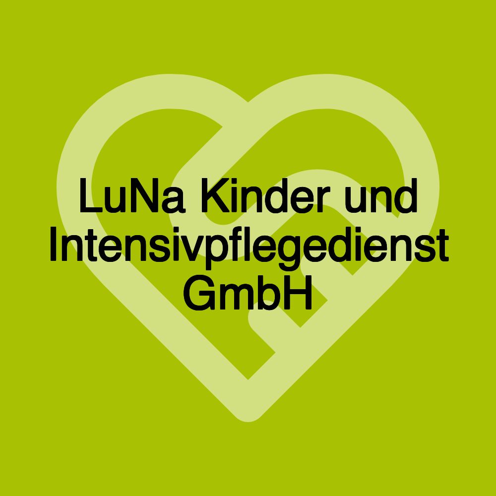 LuNa Kinder und Intensivpflegedienst GmbH