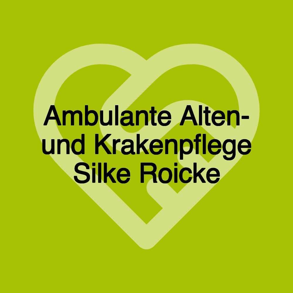 Ambulante Alten- und Krakenpflege Silke Roicke