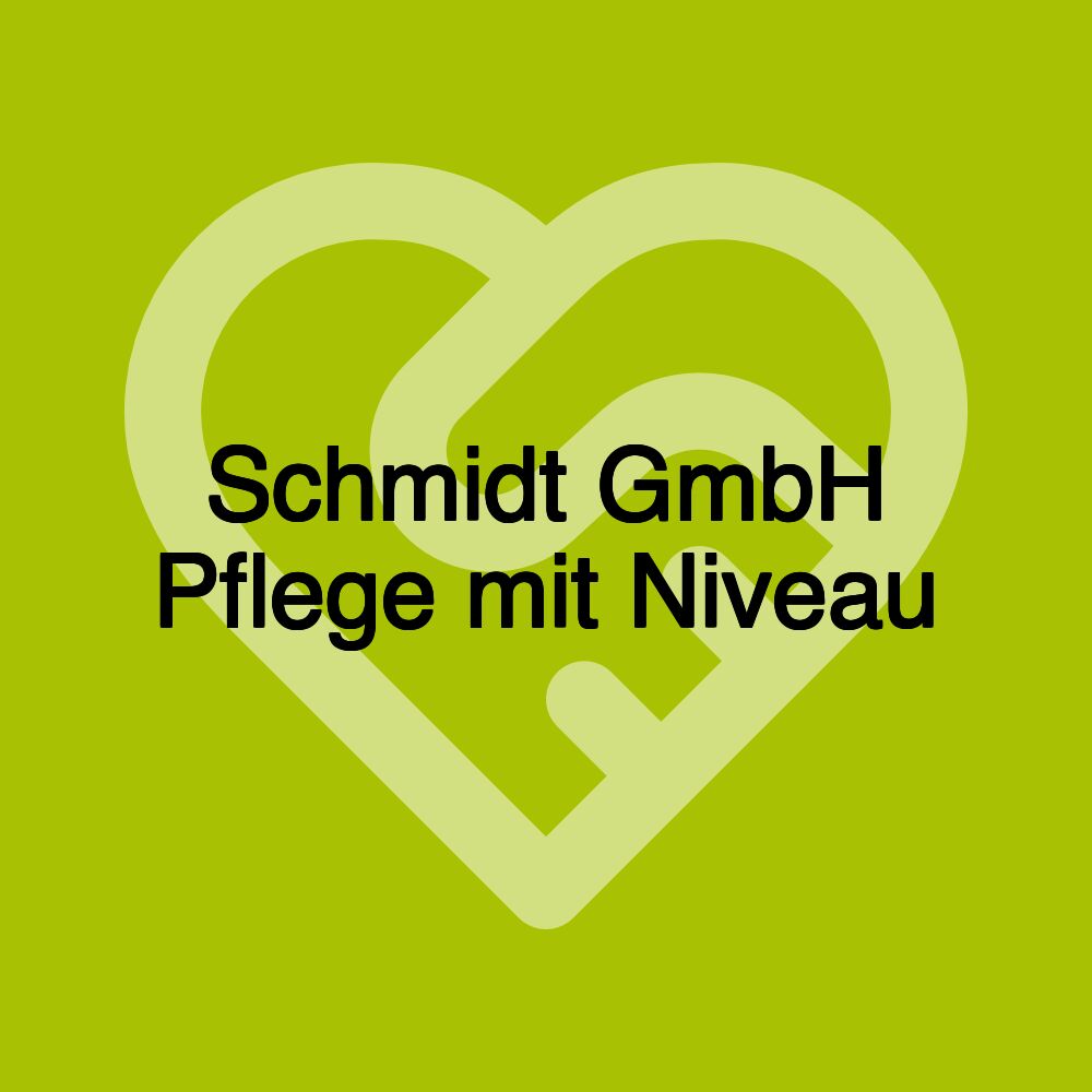 Schmidt GmbH Pflege mit Niveau